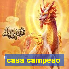 casa campeao